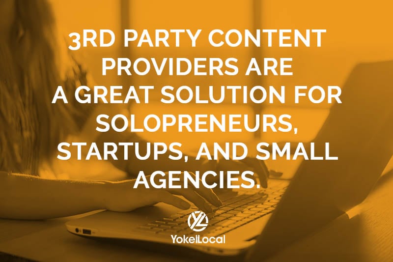 3rd party content providers are a great solution for solopreneurs, startups, and small agencies.